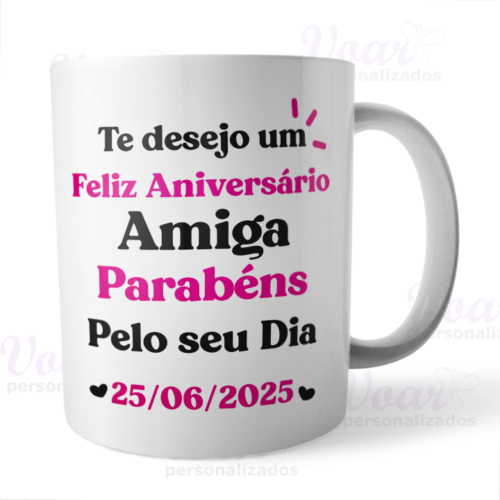 Caneca Personalizada Aniversário – Amiga parabéns pelo seu dia com nome e data