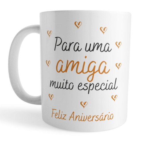 Caneca Aniversário Amiga Muito Especial – Presente Feminino