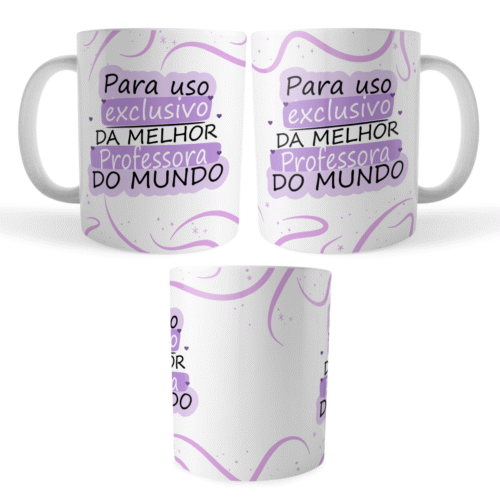 Caneca Xicara Melhor Professora do Mundo - Uso Exclusivo - Imagem 4