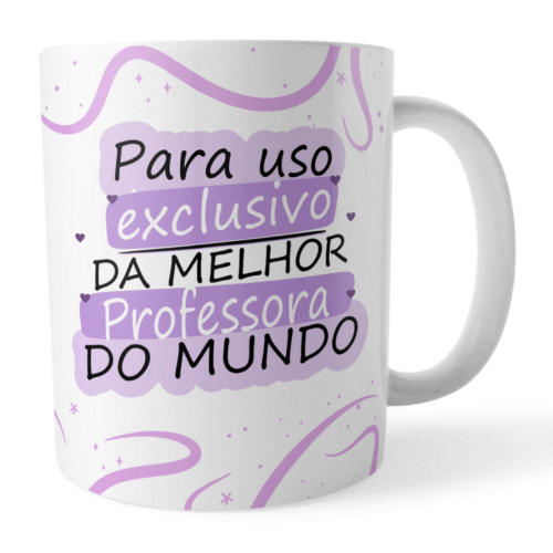 Caneca Xicara Melhor Professora do Mundo - Uso Exclusivo - Imagem 2