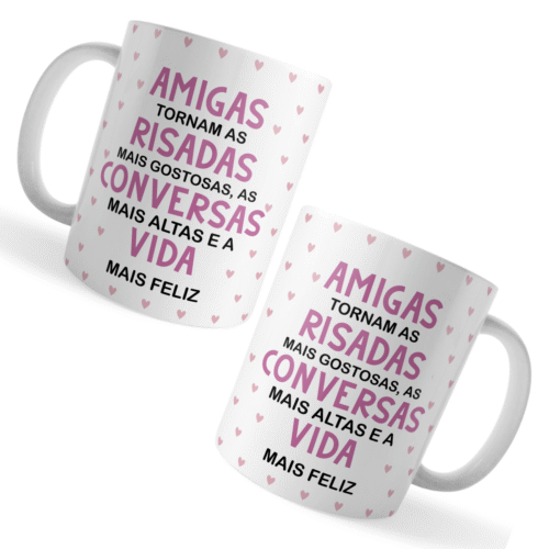 Caneca Xicara Amigas Melhores Tornam Vida Mais Feliz - Imagem 4