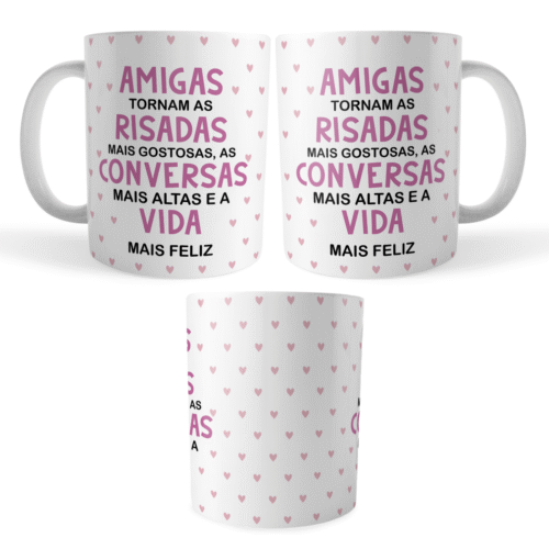 Caneca Xicara Amigas Melhores Tornam Vida Mais Feliz - Imagem 3