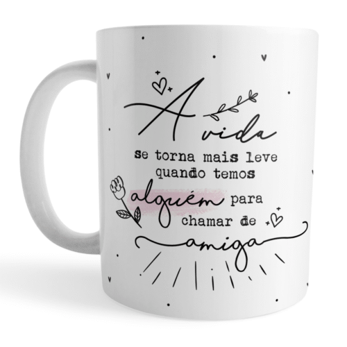 Caneca Xicara Amiga Vida Mais Leve Alguém Chamar de Amiga - Imagem 2
