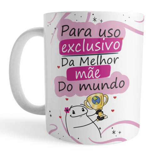 Caneca Xícara Para uso exclusivo da melhor mãe do mundo